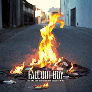 Fall Out Boys: My Songs Know (Light Um Up)