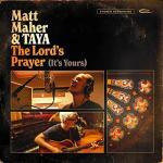 Matt Maher (Ft Taya): The Lord's Prayer- Moving Head